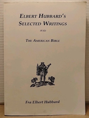 Elbert hubbard selected - hubbard,